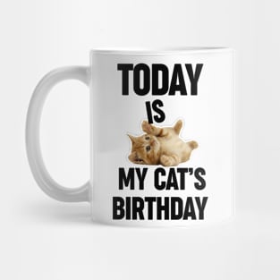 Today Is My Cat's Birthday Funny Cute Cat Saying Mug